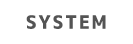 SYSTEM